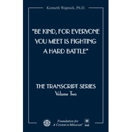 Be Kind, for Everyone You Meet Is Fighting a Hard Battle (The Transcript Series)