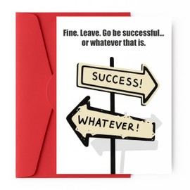 Funny Sarcastic Farewell Card for Coworker or Friend – “Fine. Leave. Go be successful… or whatever.” Road-Sign Design, Resignation/Moving Away/Going Away/New Job, Blank Inside + Envelope
