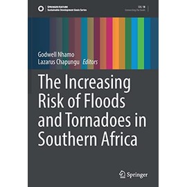 The Increasing Risk of Floods and Tornadoes in Southern Africa (Sustainable Development Goals Series)