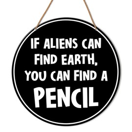 HSNBT Funny High Middle School Classroom Wall Sign Math English Classroom Wall Decor Teacher Hanging Sign Decoration, If Aliens Can Find Earth You Can Find a Pencil