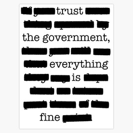 Trust The government, everything is fine. Sticker Vinyl Bumper Sticker 6 Mil Thick - Size 5"