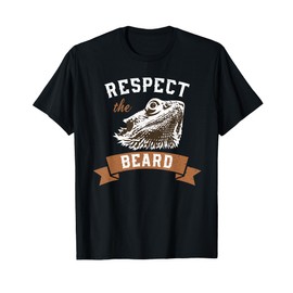 Bearded Dragon Respect for the Beard Lizard and Reptile Gift T-Shirt