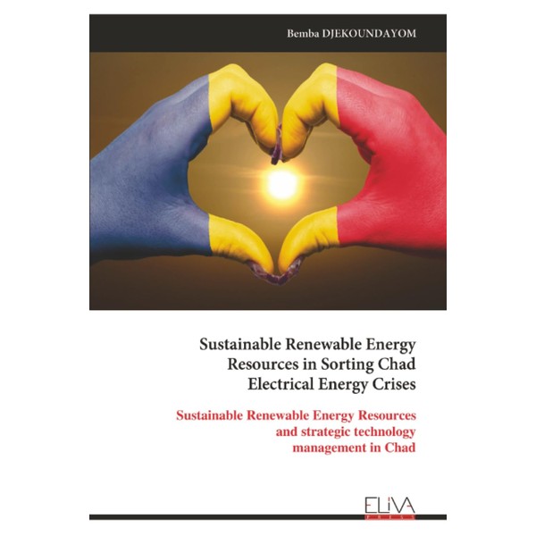 Sustainable Renewable Energy Resources in Sorting Chad Electrical Energy Crises: