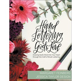 Hand Lettering God's Love: Drawing God's Word into Your Heart through the Craft of Brush Lettering
