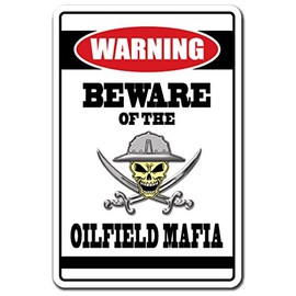 Beware of The Oilfield Mafia Warning Aluminum Sign Work Offshore Oil gig Job Worker