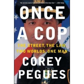 Once A Cop: The Street, The Law, Two Worlds, One Man