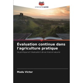 Évaluation continue dans l'agriculture pratique: Sa politique et l'évaluation de sa mise en œuvre