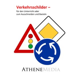 Verkehrsschilder: für den Unterricht oder zum Ausschneiden und Basteln