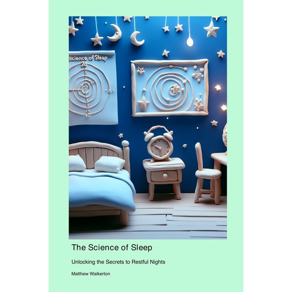 The Science of Sleep: Unlocking the Secrets to Restful Nights