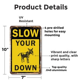 Slow Your___ Down 7 Inch x 10 Inch Metal Sign Novelty Aluminum Durable Weatherproof UV Protected Perfect for Driveways Roads Fun Gift for Neighbors Crafted in the USA