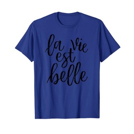 La Vie Est Belle - France Lover T-Shirt