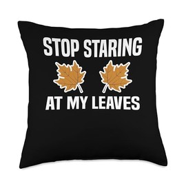 Stop Staring At My Leaves Autumn Leaf Blower Throw Pillow