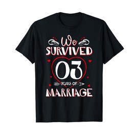 We Survived 3 Years of Marriage Couple 3rd Anniversary Gift T-Shirt