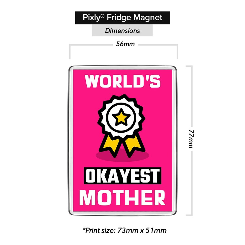 Pixly® World's Okayest Mother Fridge Magnet Large Jumbo Size Funny