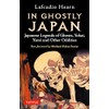 In Ghostly Japan: Japanese Legends of Ghosts, Yokai, Yurei and