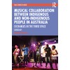 Musical Collaboration Between Indigenous and Non-Indigenous People in Australia: Exchanges