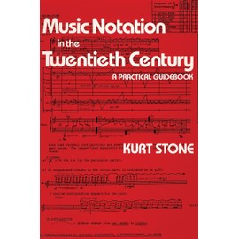 Music Notation in the Twentieth Century: A Practical Guidebook