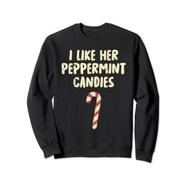 Like Her Peppermint Candies I Like His Candy Cane Sweatshirt