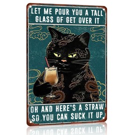 Funny Cat Metal Sign Cat Posters For Bar Signs For Home Bar Cat Wall Decor Retro Garage Decor For Men Let Me Pour You A Tall Glass Of Get Over It Sign 8x12 Inch