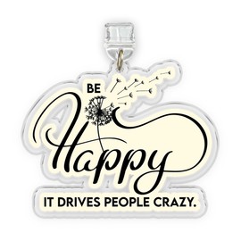 Be Happy It Drives People Crazy Charms for Kindle, Dust Plug Charm 1.5 Inches Funny Quote, Overstimulate Positivity, Lightning/Type C Acrylic Material Charms for E-Reader, Accessories for Kindle