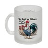Wer Angst vor Hühnern hat, hat keine Eier! Glas Tasse