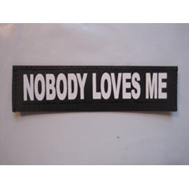 NOBODY LOVES ME (Small) Package of 2 Julius-K9 Labels for Harnesses