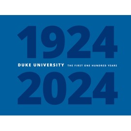 Duke University: The First One Hundred Years