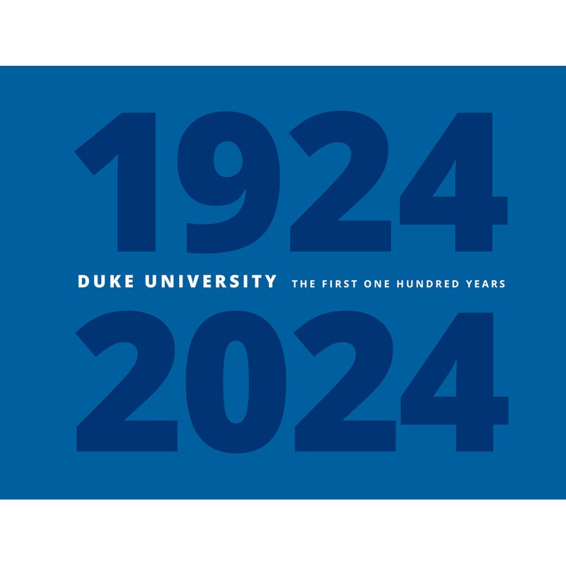 Duke University: The First One Hundred Years