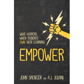 Empower: What Happens When Students Own Their Learning