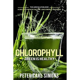 Chlorophyll - Green is Healthy