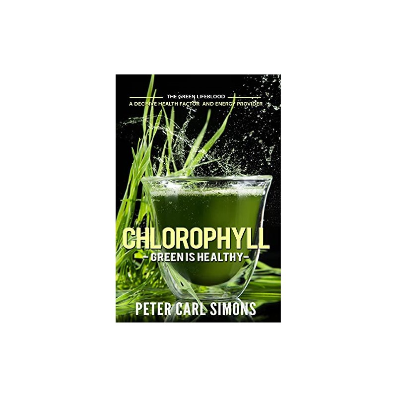 Chlorophyll - Green is Healthy