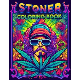 Stoner Coloring Book: Trippy Psychedelic Stoner Coloring Pages to Relax, Weed Coloring Book For Adults, Stoned High Coloring Book, Perfect Gift For Stress Relief And Relaxation.