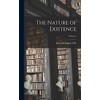 The Nature of Existence; Volume 1