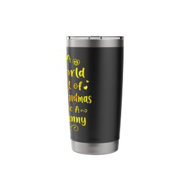 In a world full of grandmas be Granny Sunflower Grandma Stainless Steel Insulated Tumbler