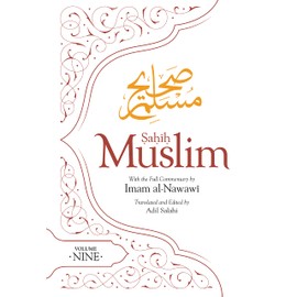 Sahih Muslim (Volume 9): with the Full Commentary by Imam Nawawi