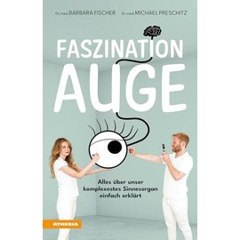 Faszination Auge: Alles über unser komplexestes Sinnesorgan einfach erklärt