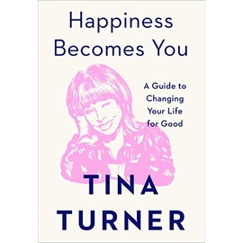 Happiness Becomes You: A Guide to Changing Your Life for Good