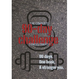 The Complete 90-Day Fitness Tracker: Track Workouts, Monitor Progress & Stay Motivated — Your 3-Month Fitness Transformation Starts Here - Gift for Him, Her, Them