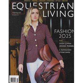 Equestrian Living Magazine May / June 2025 Fashion Issue