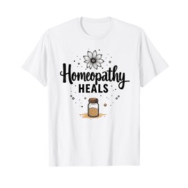 Homeopathy Healing Remedies for Herbalists & Practitioners T-Shirt