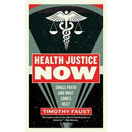 Health Justice Now: Single Payer and What Comes Next
