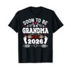 Soon to be Grandma 2026 for mom pregnancy announcement T-Shirt