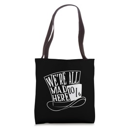Alice In Wonderland - Mad Hatter - We're All Mad Here Tote Bag