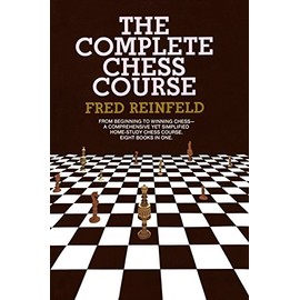 Complete Chess Course: From Beginning to Winning Chess--a Comprehensive Yet Simplified Home-Study Chess Course. Eight Books in One