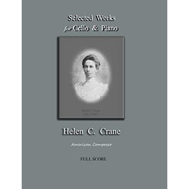 Selected Works for Cello & Piano - Helen C. Crane - Full Score: American composer