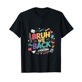 Bruh We Back Cool Back to School Sunglasses Teachers Kids T-Shirt
