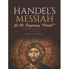 Handel's Messiah: For The Beginning Pianist with Downloadable MP3s (Dover Classical Piano Music For Beginners)