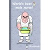 World's best Male Nurse!: Notebook for male nurses and persons