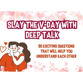 Valentines Day Gifts For You: Slay The V-Day with Deep Talk: 50 Exciting Questions That Will Help You Understand Each Other