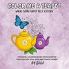 COLOR ME A TEAPOT: WHERE EVERY TEAPOT TELLS A STORY